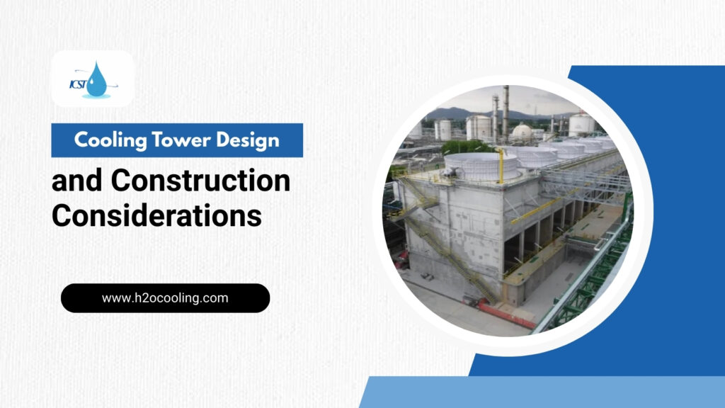 Cooling Tower Design and Construction Considerations - icsthailand