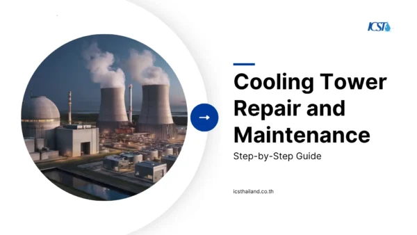 A title slide by ICST titled 'Cooling Tower Repair and Maintenance: Step-by-Step Guide' featuring a circular inset graphic of a massive modern nuclear power plant with heavy steam venting from hyperbola cooling towers.