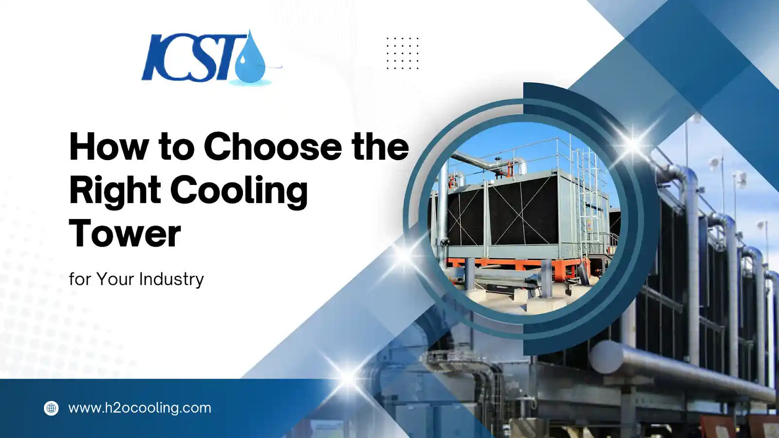 How to Choose the Right Cooling Tower for Your Industry - icsthailand