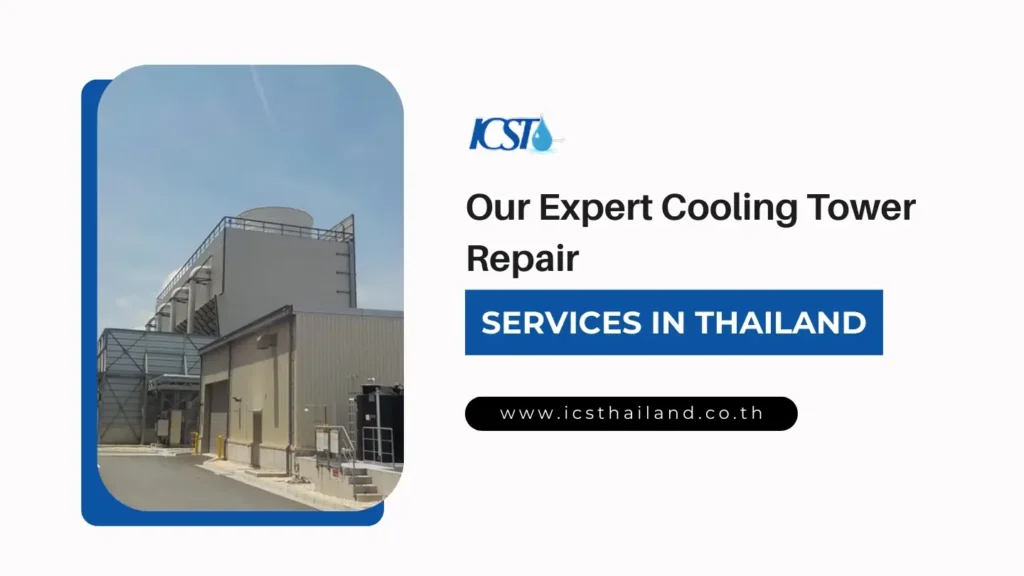 Our Expert Cooling Tower Repair Services in Thailand - icsthailand