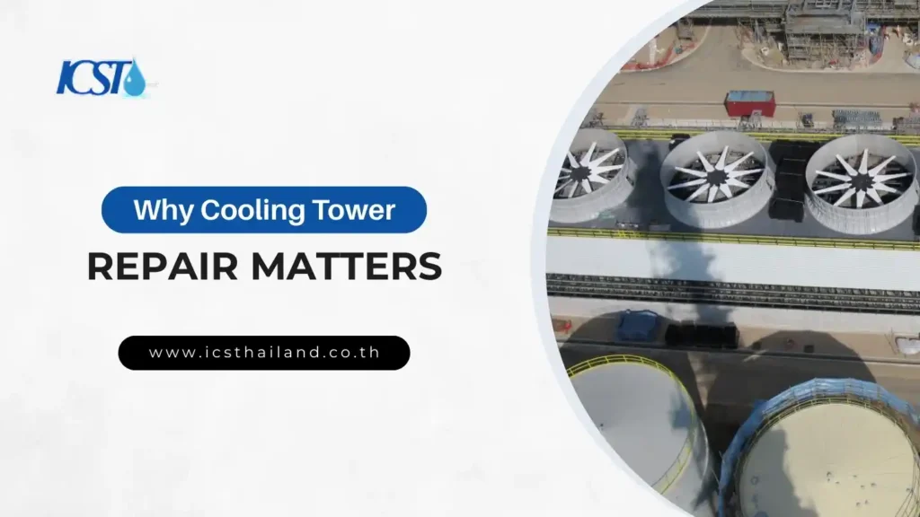 Why Cooling Tower Repair Matters - icsthailand