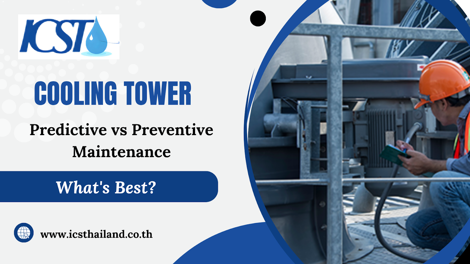 Predictive vs. Preventive Maintenance: What's Best for Cooling Towers? - icsthailand