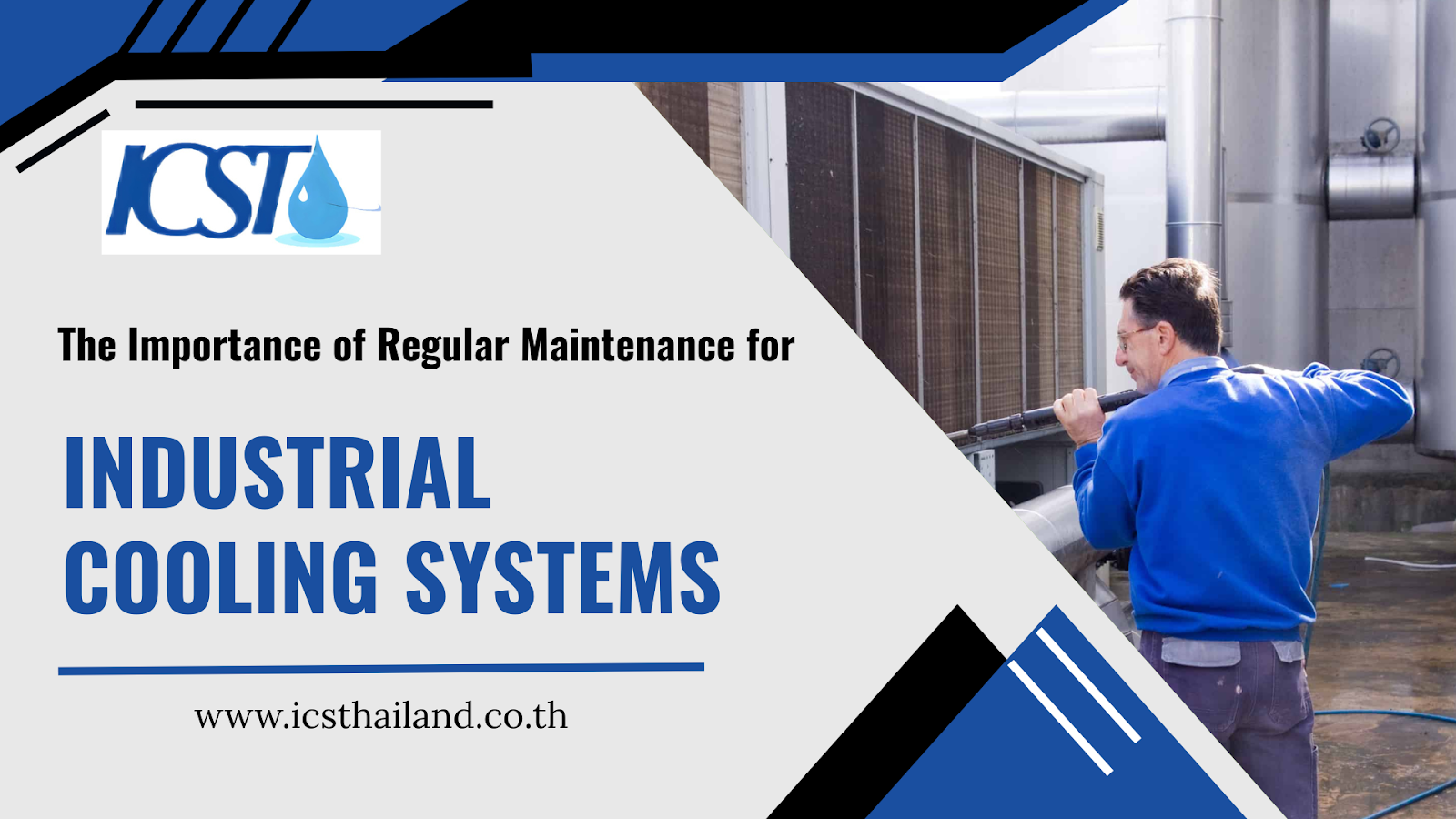 The Importance of Regular Maintenance for Industrial Cooling Systems - icsthailand.co.th