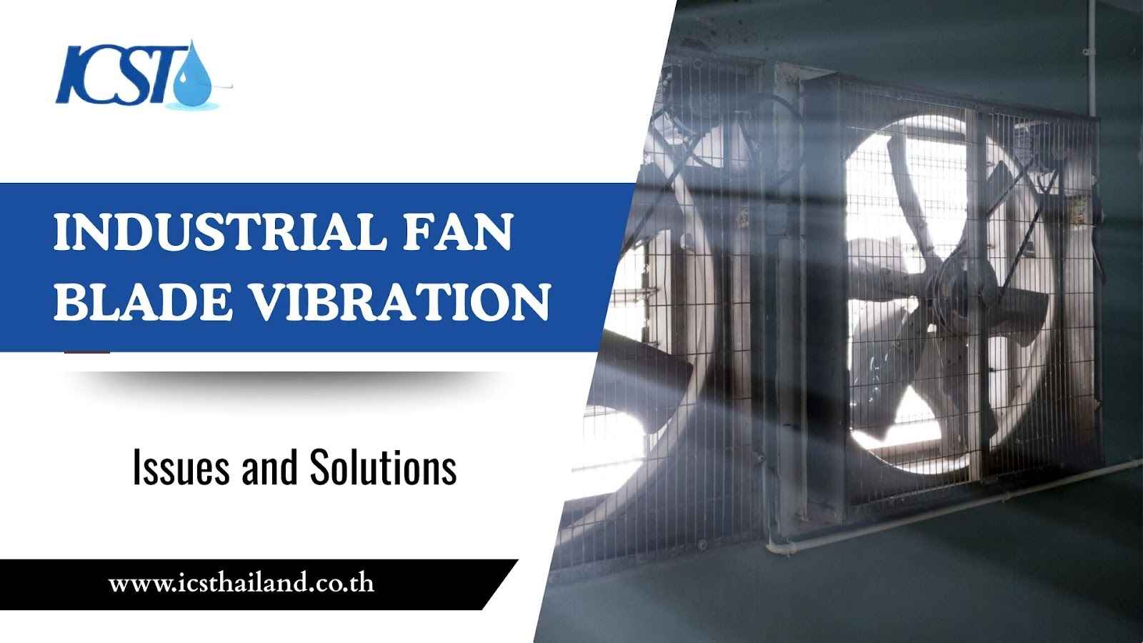 Industrial Fan Blade Vibration Causes, Symptoms & Solutions - icsthailand.com