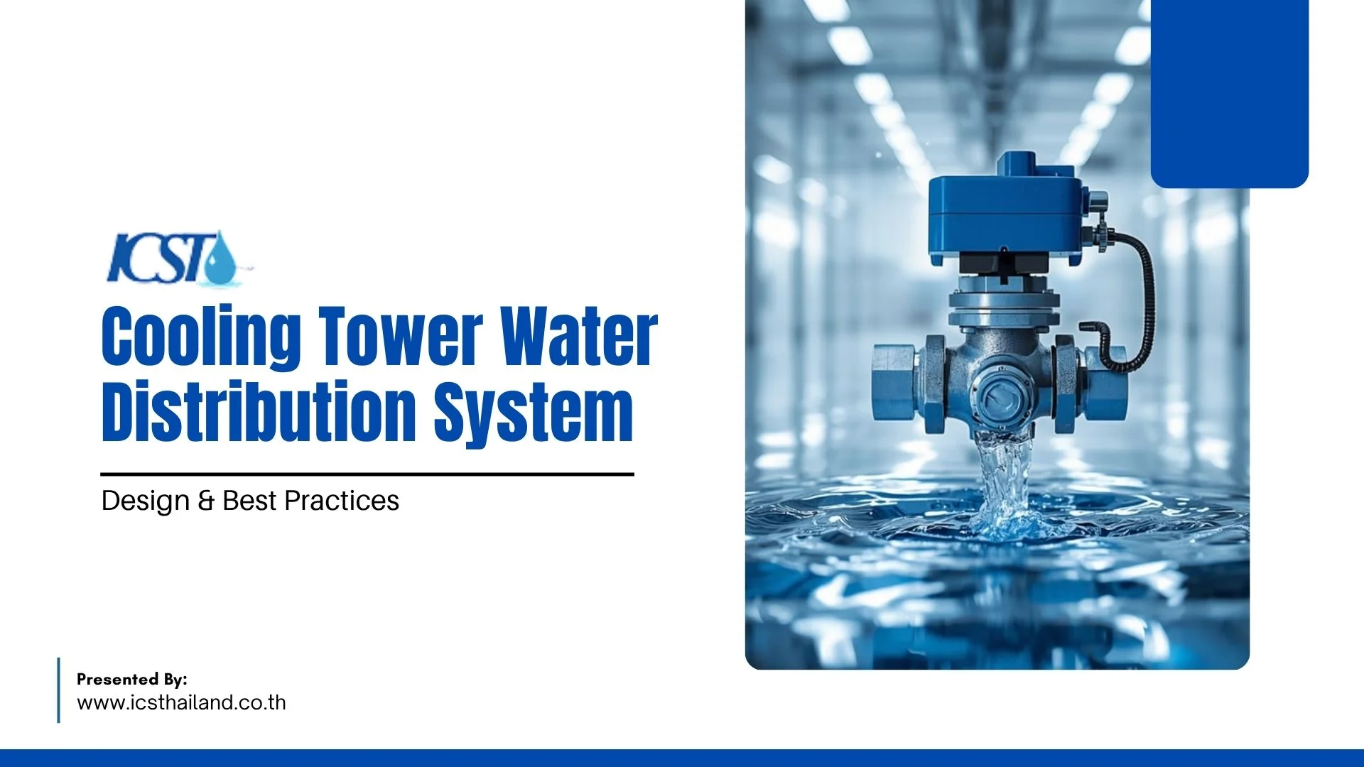 Title slide by ICST titled "Cooling Tower Water Distribution System: Design & Best Practices" featuring an image of an industrial automated water control valve discharging water into a basin.