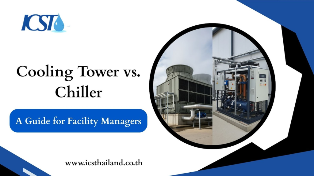 Cooling Tower vs. Chiller: A Guide for Facility Managers