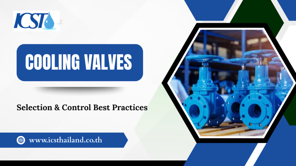 Cooling Valves Selection & Control Best Practices - icsthailand.co.th