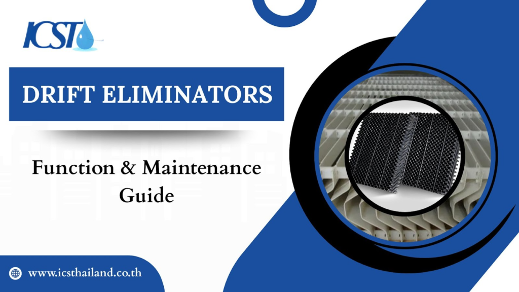 Drift Eliminators: Function & Maintenance Guide - icsthailand.co.th