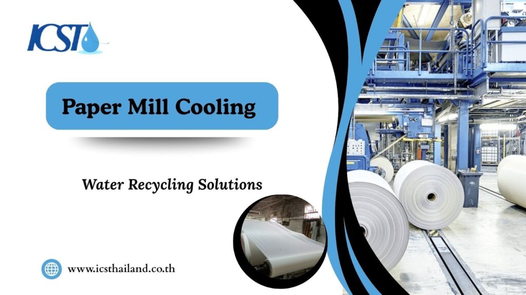 Paper Mill Cooling: Water Recycling Solutions