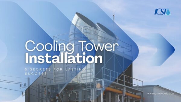 Cooling Tower Installation: 5 Secrets for Lasting Success Cooling Tower Installation: 5 Secrets for Lasting Success