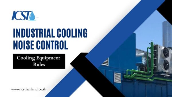 Industrial Cooling Noise Control: Cooling Equipment Rules Industrial Cooling Noise Control: Cooling Equipment Rules