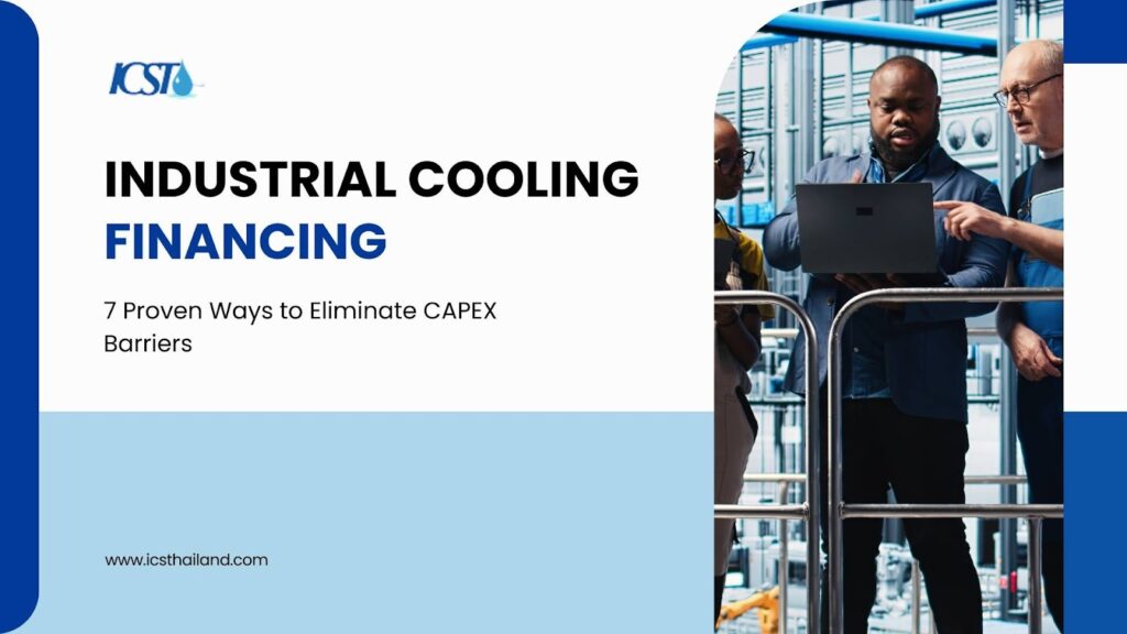 7 Hacks for Industrial Cooling Financing Without CAPEX
