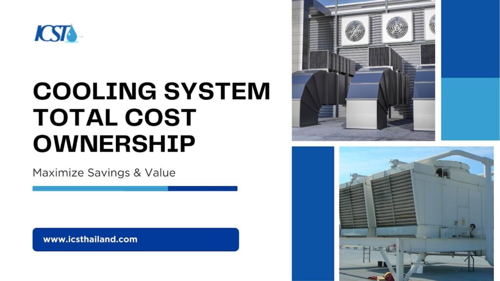 Cooling System Total Cost Ownership Save 20% Now