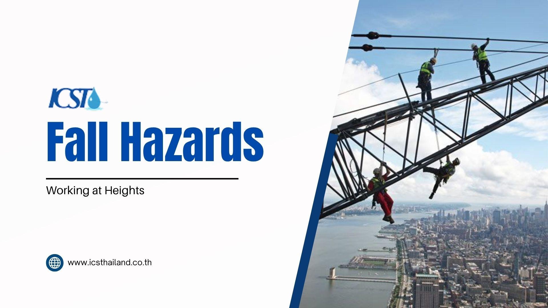 Graphic titled "Fall Hazards: Working at Heights" by ICST, featuring a photo of construction workers secured with safety harnesses climbing a tall crane structure high above a coastal city skyline. Website: www.icsthailand.co.th.