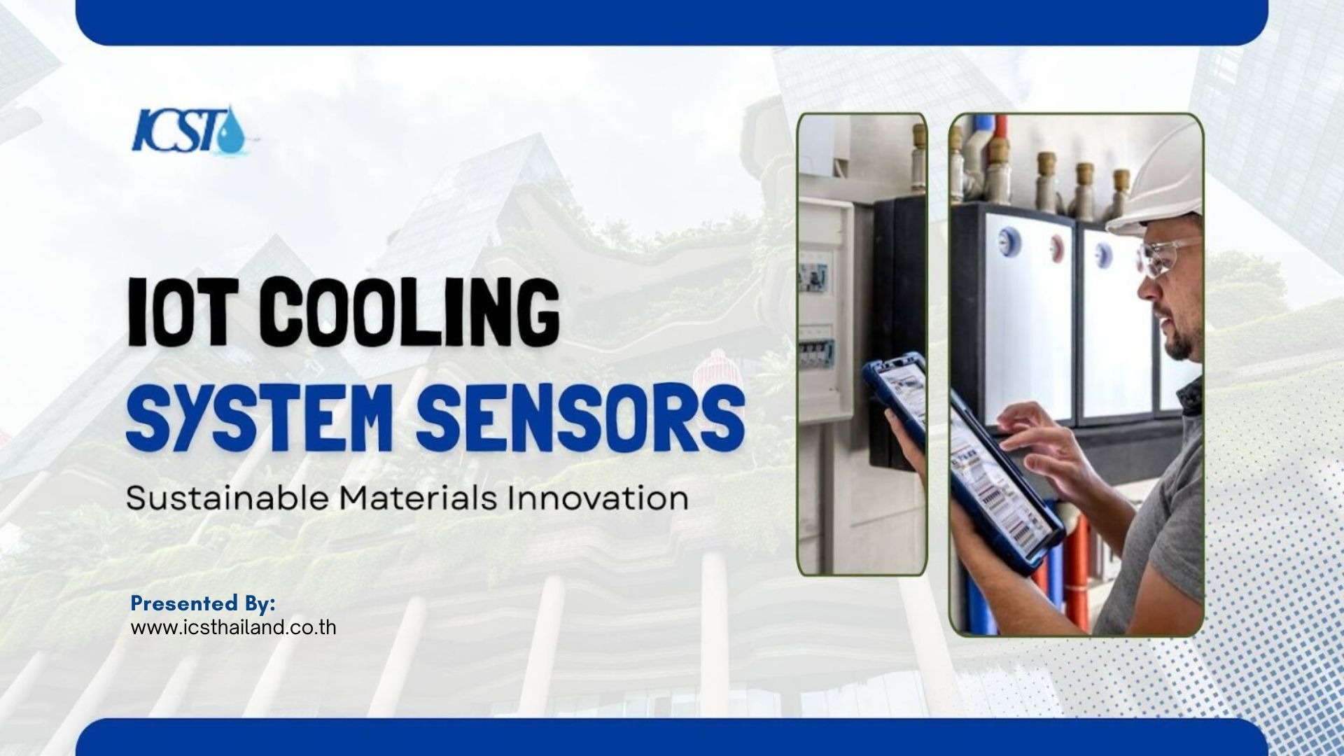 Presentation slide titled "IOT COOLING SYSTEM SENSORS: Sustainable Materials Innovation" presented by ICST (www.icsthailand.co.th). Features an image of a technician in safety gear using a handheld digital device to inspect an electrical/cooling system panel.