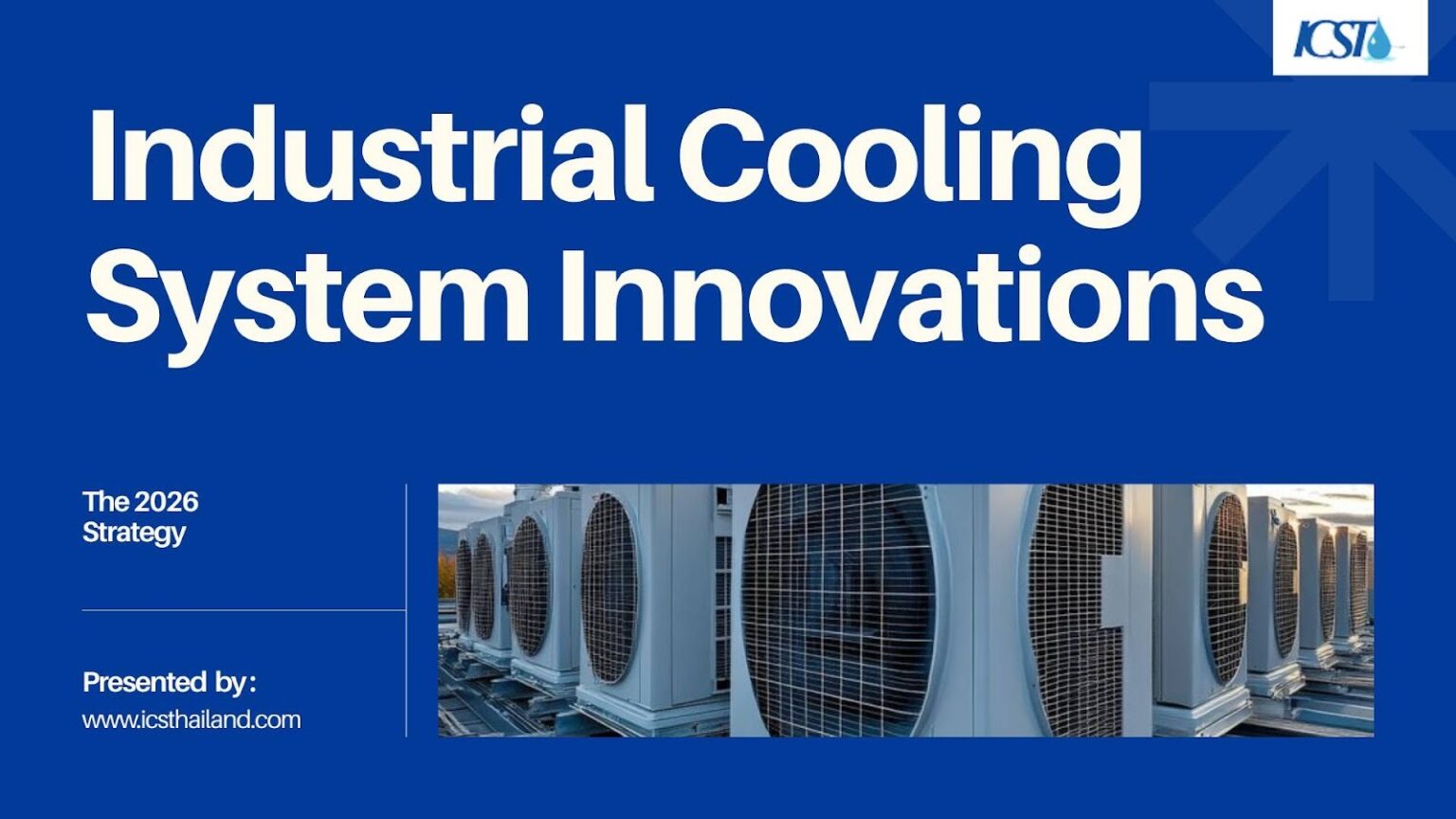 Industrial Cooling System Innovations: The 2026 Strategy - ICS - Thailand