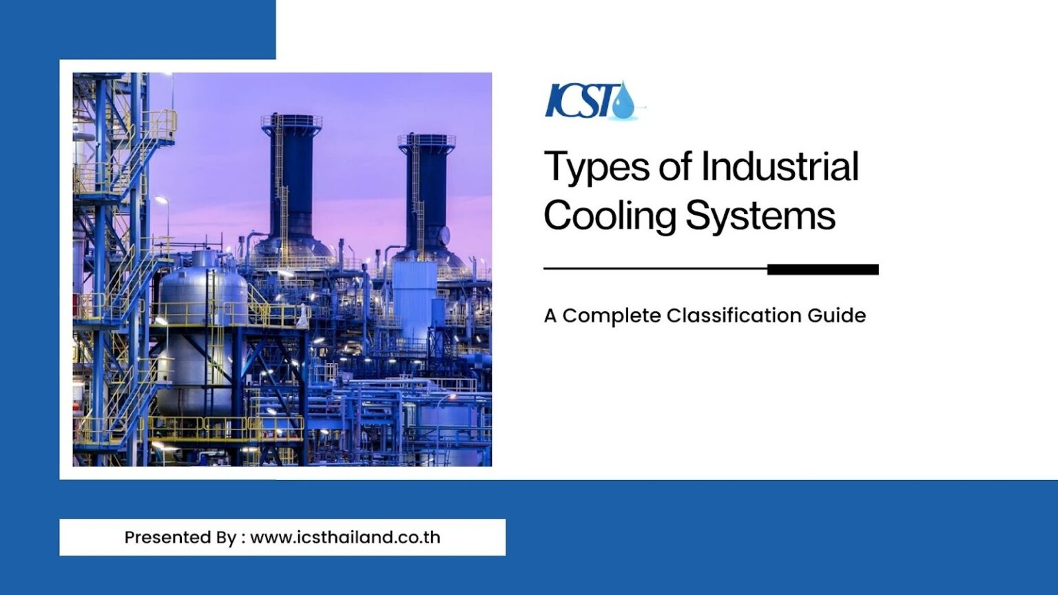 Types of Industrial Cooling Systems: Complete Guide - ICS - Thailand