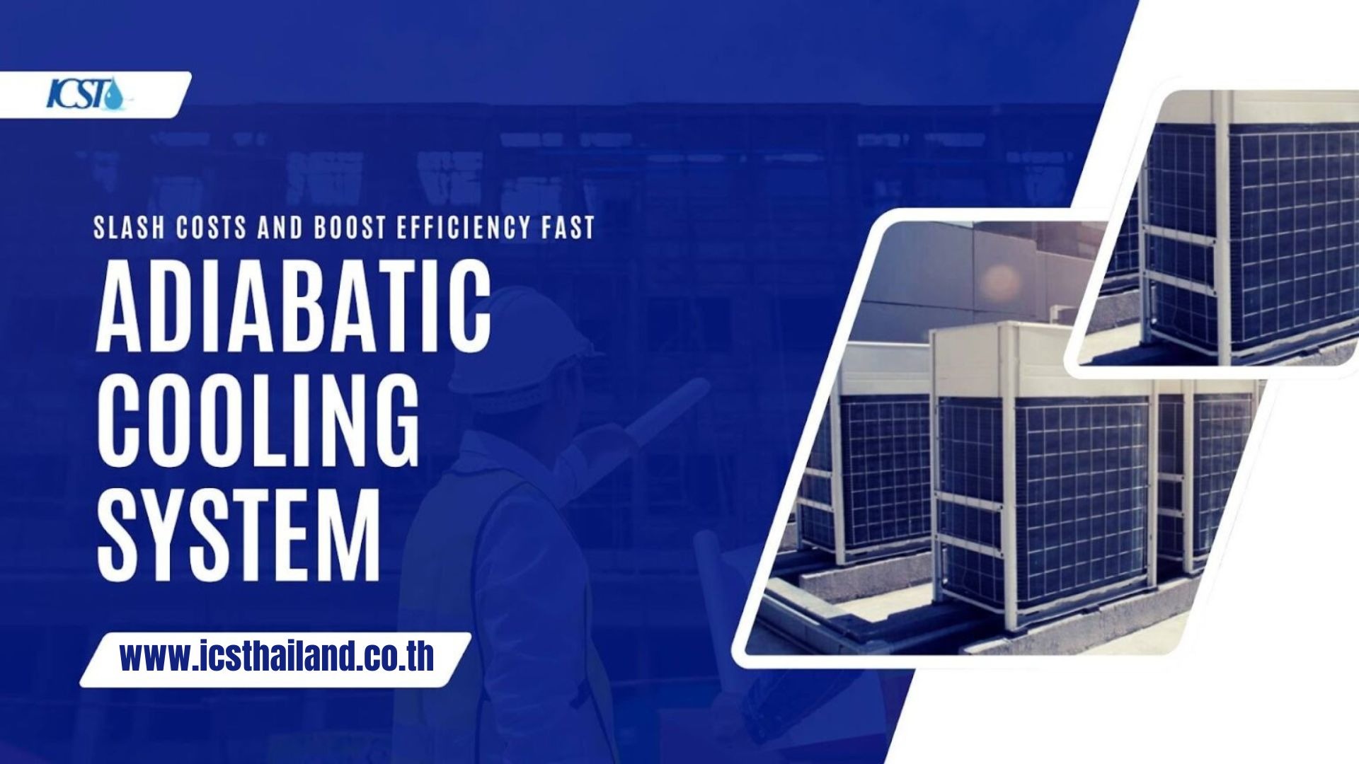 Title slide titled "Slash Costs and Boost Efficiency Fast: Adiabatic Cooling System" presented by ICST (www.icsthailand.co.th). The right side features framed photographs of industrial modular cooling units installed on a building rooftop.