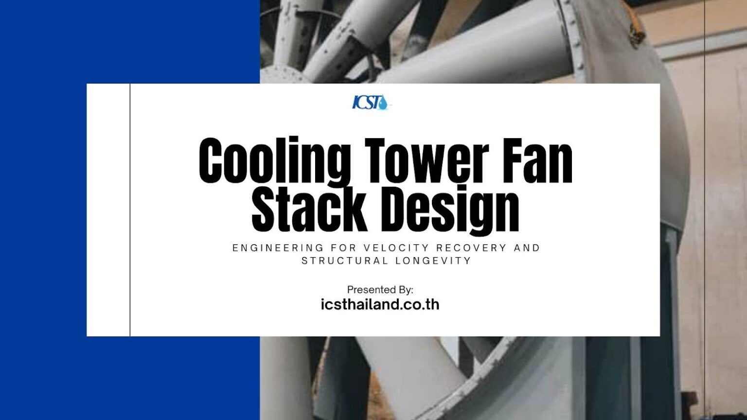 Fan Stack Inlet Cooling Tower Fan Stack Design & Efficiency Guide - ICS - Thailand