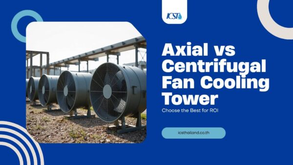 axial vs centrifugal fan cooling tower