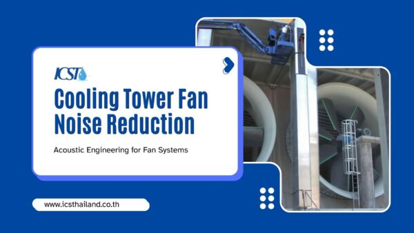 Cooling Tower Fan Noise Reduction: Acoustic Engineering