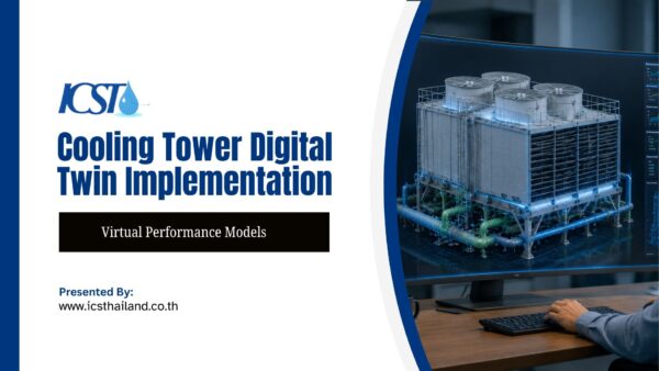 Learn cooling tower digital twin implementation with a virtual model, performance curve, fouling detection, machine learning, and an automated work order.