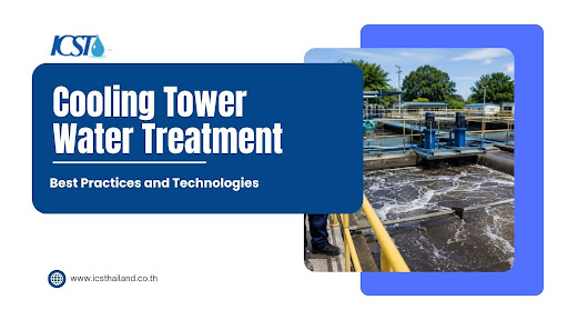Presentation slide titled "Cooling Tower Water Treatment: Best Practices and Technologies" featuring the ICST logo and website www.icsthailand.co.th. Right side shows an industrial water treatment aeration basin with churning water and mechanical mixers.